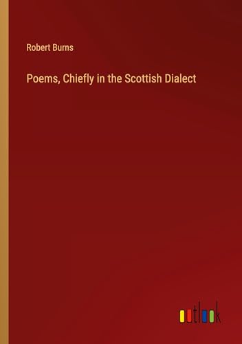 Poems, Chiefly in the Scottish Dialect von Outlook Verlag